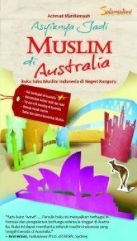 Image of Asyiknya jadi muslim di Australia: buku saku muslim di negeri kanguru