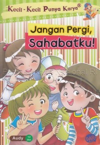 Image of Jangan Pergi, Sahabatku !
