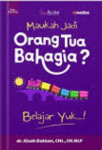 Image of Maukah jadi orangtua bahagia?: belajar yuk...!