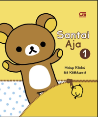 Image of Santai aja 1: hidup rileks ala Rilakkuma